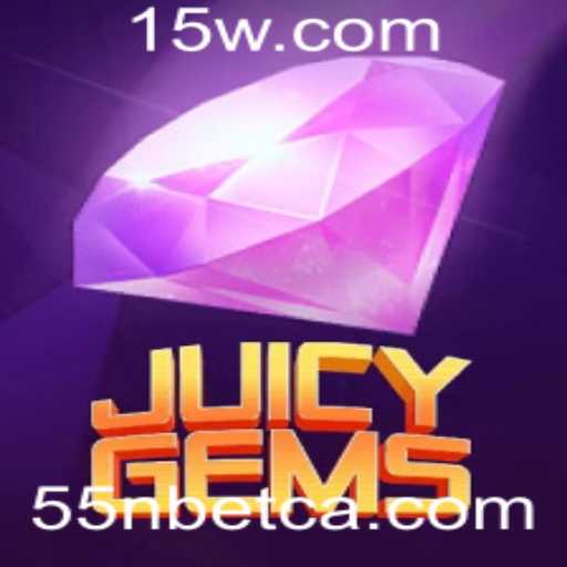 JuicyGems: Explorando o Fascinante Mundo do Novo Jogo com a Chave 55Nbet